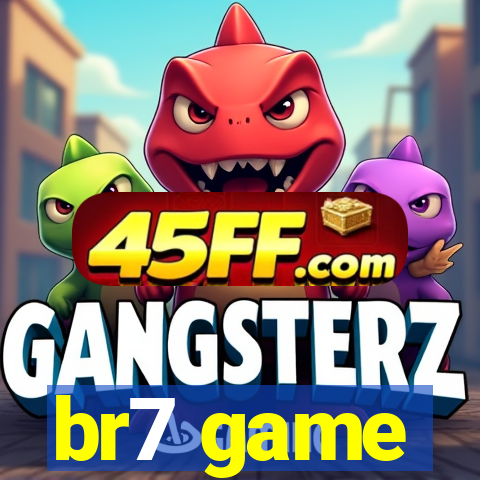 br7 game